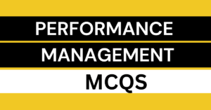 Performance Management MCQs with Answers