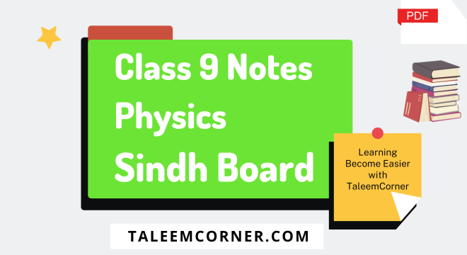 9th Class Physics Notes Sindh Board