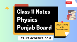 Class 11 Physics Notes Punjab Board