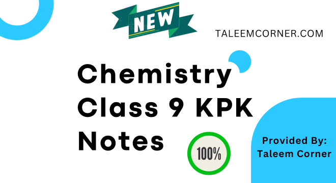 9th Class Chemistry Notes KPK Board