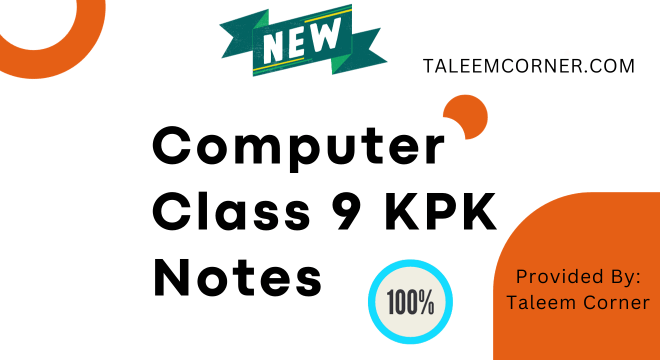 Class 9 Computer Notes KPK Board