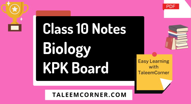 Class 10 Biology Notes KPK Board