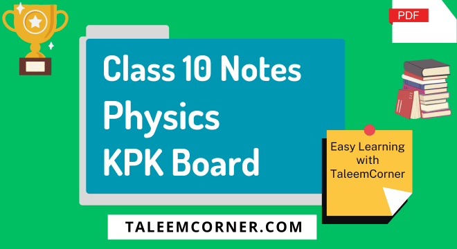 Class 10 Physics Notes KPK Board