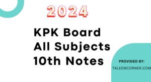 Class 10 Notes KPK Board